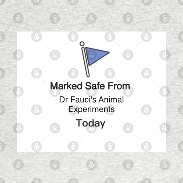 Marked Safe from Doctor Fauci by MarieDarcy